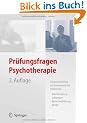 Pr�fungsfragen Psychotherapie: Fragensammlung mit kommentierten Antworten