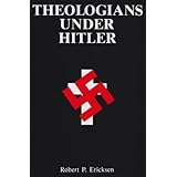 theologians under hitler gerhard kittel paul althaus and emanuel hirsch
