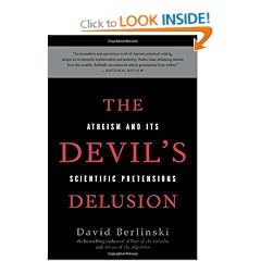 The Devil's Delusion: Atheism and Its Scientific Pretensions
