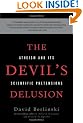 The Devil's Delusion: Atheism and Its Scientific Pretensions
