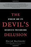 The Devils Delusion: Atheism and its Scientific Pretensions