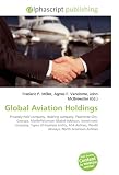 Global Aviation Holdings: Privately held company, Holding company,
Peachtree City, Georgia, MatlinPatterson Global Advisors,
Investment company, Types ... World Airways, North American
Airlines