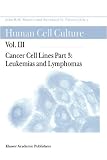 Human Cell Culture, Volume III: Cancer Cell Lines, Part 3: Leukemias and Lymphomas