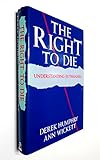 The right to die : understanding euthanasia