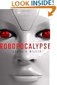 Robopocalypse: A Novel