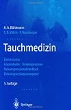 Tauchmedizin: Barotrauma, Gasembolie, Dekompression, Dekompressionskrankheit, Dekompressionscomputer