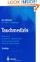 Tauchmedizin: Barotrauma, Gasembolie, Dekompression, Dekompressionskrankheit, Dekompressionscomputer (German Edition)