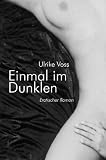 Produkt-Bild: Einmal im Dunklen. Erotischer Roman