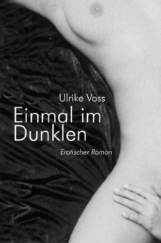 Produkt-Bild: Einmal im Dunklen. Erotischer Roman