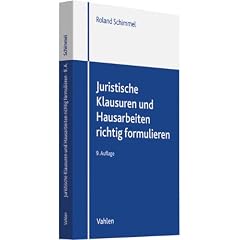 Juristische Klausuren und Hausarbeiten richtig formulieren