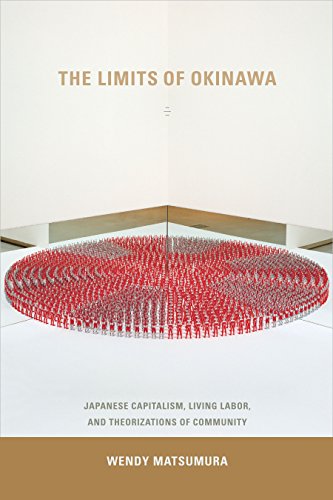 The Limits of Okinawa: Japanese Capitalism, Living Labor, and Theorizations of Community (Asia-Pacific: Culture, Politics, and Society)