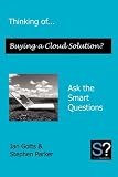 Thinking of... Buying a Cloud Solution? Ask the Smart Questions