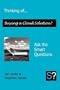Thinking of... Buying a Cloud Solution? Ask the Smart Questions