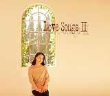 Love Songs2 ~�����Ƃ��Ȃ����D���ł���~