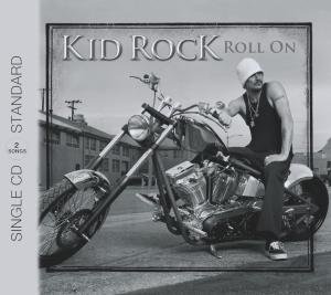 Kid Rock - Roll on (2-Track) - Zortam Music