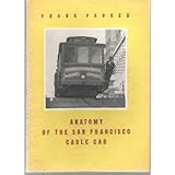 Anatomy Of The San Francisco Cable Car