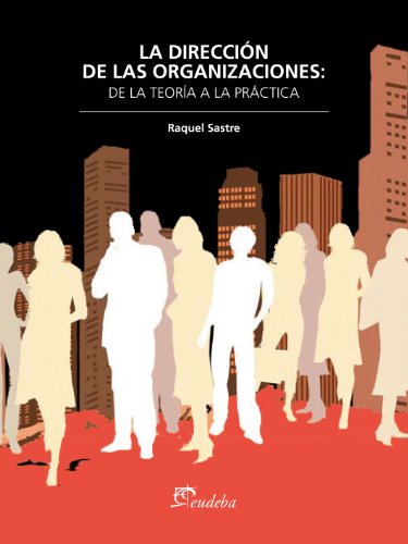 La dirección de las organizaciones (Spanish Edition)