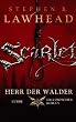 Scarlet  Herr der W�lder: Historischer Roman