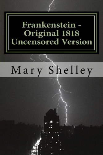 Frankenstein - Original 1818 Uncensored Version