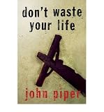 Produkt-Bild: (DON'T WASTE YOUR LIFE) BY PIPER, JOHN(AUTHOR)Paperback May-2003