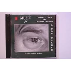 Don Walker Music for Orchestra Choir and Chamber Ensemble VMM by Don Walker, D Kalousek, Chorus Ars Brunensis, and Moravian Philharmonic (Audio CD - 2006)