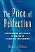The Price of Perfection: Individualism and Society in the Era of Biomedical Enhancement Image of The Price of Perfection: Individualism and Society in the Era of Biomedical Enhancement