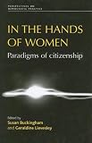 Books : In the Hands of Women: Paradigms of Citizenship (Perspectives on Democratic Practice)