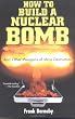 How to Build a Nuclear Bomb: And Other Weapons of Mass Destruction (Nation Books)