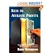 Keys to Affiliate Profits: How to Profit from Affiliate Marketing on the Internet