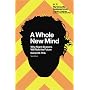 A Whole New Mind: Why Right-Brainers Will Rule the Future