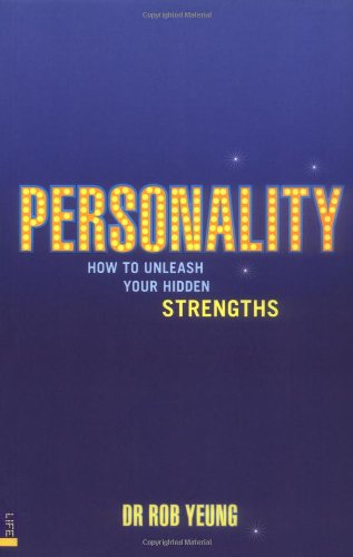 Personality: How to Unleash Your Hidden Strengths