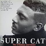 SUPER CAT / THE STRUGGLE CONTINUES