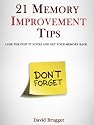 21 Memory Improvement Tips - Lose The Post It Notes and Get Your Memory Back