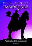 Immortale - Nachtfalke und Hexenmeister - Simon Rhys Beck, Florine Roth