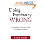 Doing Psychiatry Wrong: A Critical and Prescriptive Look at a Faltering Profession