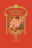 Produkt-Bild: Erotische M&auml;rchen: Erz&auml;hlt nach der Wiener Originalausgabe
