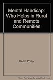 Mental handicap : who helps in rural and remote communities?