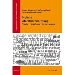 Digitale Literaturvermittlung: Praxis, Forschung und Archivierung