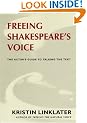 Freeing Shakespeare's Voice: The Actor's Guide to Talking the Text