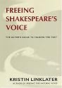 Freeing Shakespeare's Voice: The Actor's Guide to Talking the Text
