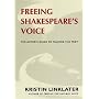 Freeing Shakespeare's Voice: Actor's Guide to Talking the Text