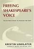 Freeing Shakespeare's Voice: The Actor's Guide to Talking the Text