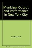 Municipal output and performance in New York City