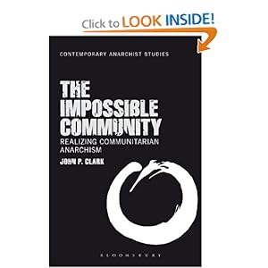 The Impossible Community Realizing Communitarian Anarchism - John P. Clark 