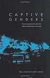 Captive Genders: Trans Embodiment and the Prison Industrial Complex