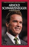 Arnold Schwarzenegger: A Biography