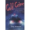 Cold Crime: How Police Detectives Solved Alaska's Most Sensational Cases
