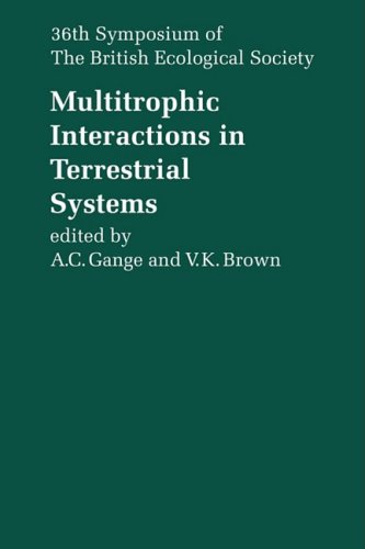 Multitrophic Interactions in Terrestrial Systems: 36th Symposium of the British Ecological Society (Symposia of the British Ecological Society)