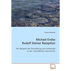 Michael Endes Rudolf Steiner Rezeption: Am Beispiel der Darstellung von Innenwelt in der Unendlichen Geschichte