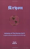 Alchemy of the Human Spirit: A Guide to Human Transition into the New Age (Kryon Book 3)
